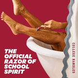 Person shaving legs with a razor on a red background, text 'The Official Razor of School Spirit' and 'College Handles' visible.